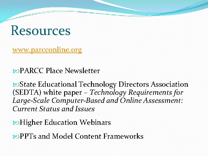 Resources www. parcconline. org PARCC Place Newsletter State Educational Technology Directors Association (SEDTA) white