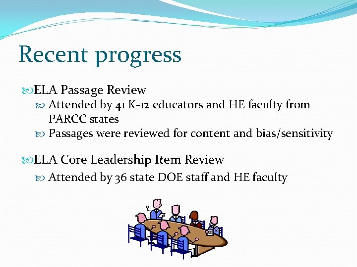 Recent progress ELA Passage Review Attended by 41 K-12 educators and HE faculty from