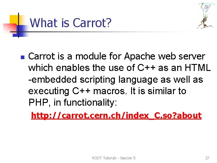 What is Carrot? n Carrot is a module for Apache web server which enables What is Carrot? n Carrot is a module for Apache web server which enables