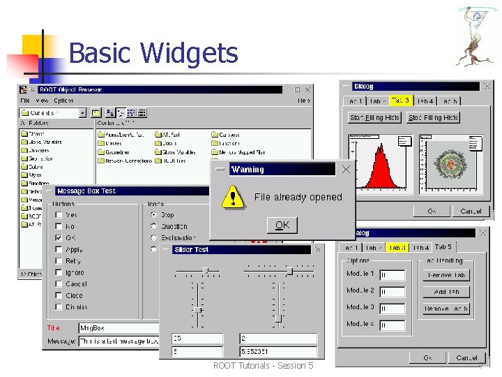 Basic Widgets ROOT Tutorials - Session 5 7 Basic Widgets ROOT Tutorials - Session 5 7