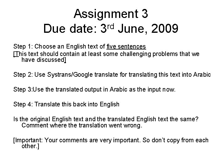 Assignment 3 Due date: 3 rd June, 2009 Step 1: Choose an English text