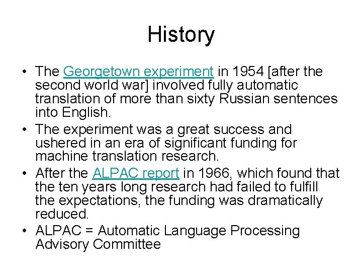 History • The Georgetown experiment in 1954 [after the second world war] involved fully