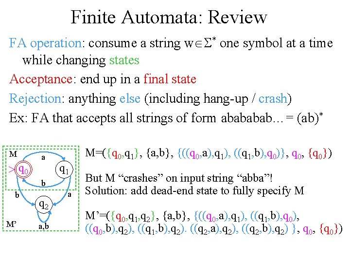 Finite Automata: Review FA operation: consume a string wÎS* one symbol at a time