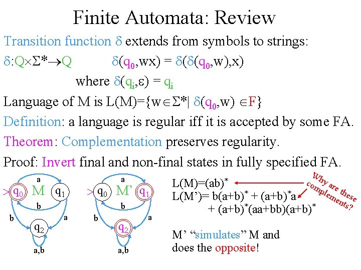 Finite Automata: Review Transition function d extends from symbols to strings: d: Q´S*®Q d(q