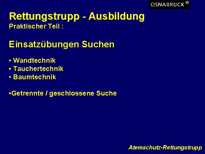 Rettungstrupp - Ausbildung Praktischer Teil : Einsatzübungen Suchen • Wandtechnik • Tauchertechnik • Baumtechnik