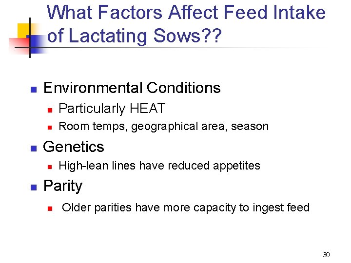 What Factors Affect Feed Intake of Lactating Sows? ? n n Environmental Conditions n