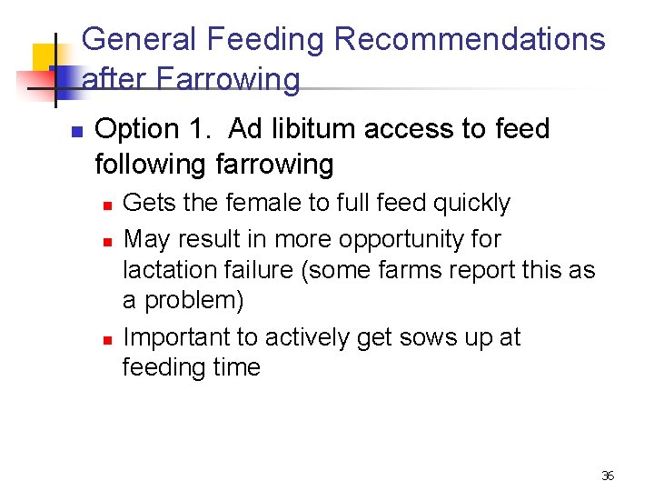 General Feeding Recommendations after Farrowing n Option 1. Ad libitum access to feed following