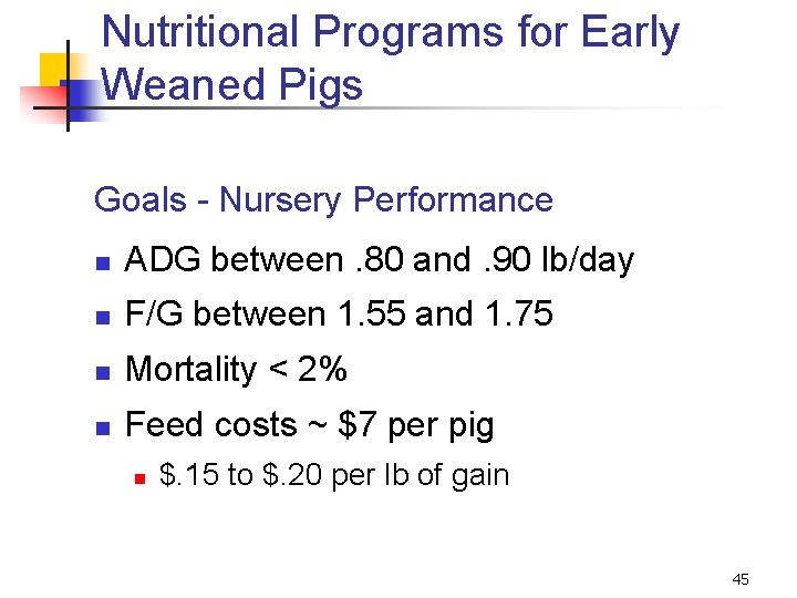 Nutritional Programs for Early Weaned Pigs Goals - Nursery Performance n ADG between. 80