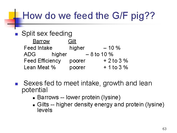 How do we feed the G/F pig? ? n Split sex feeding Barrow Gilt