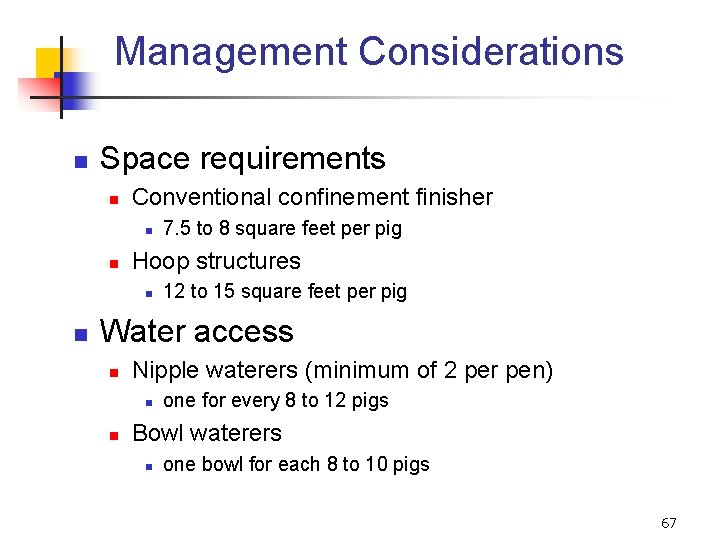 Management Considerations n Space requirements n Conventional confinement finisher n n Hoop structures n