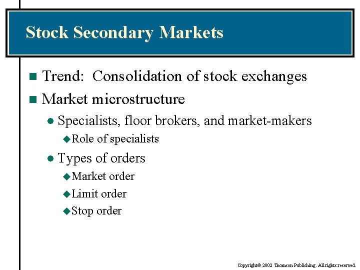 Stock Secondary Markets Trend: Consolidation of stock exchanges n Market microstructure n l Specialists,