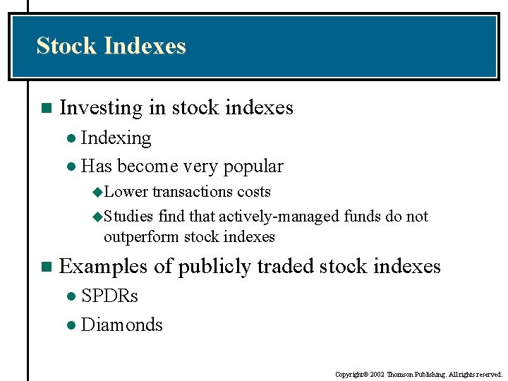 Stock Indexes n Investing in stock indexes Indexing l Has become very popular l