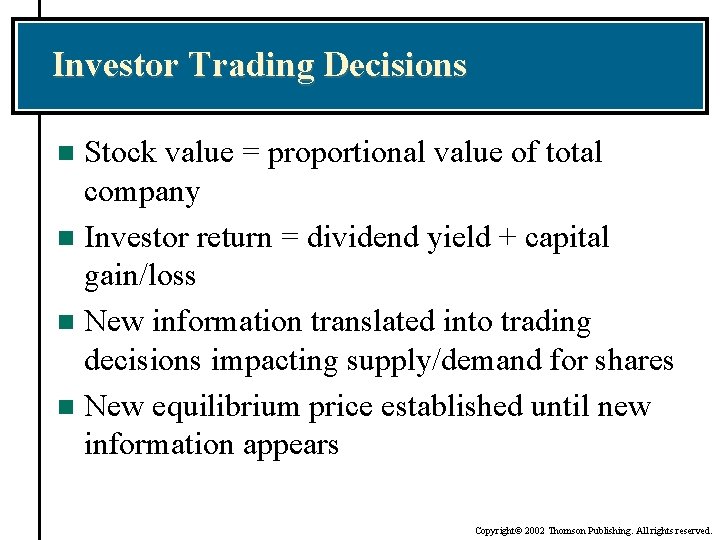 Investor Trading Decisions Stock value = proportional value of total company n Investor return