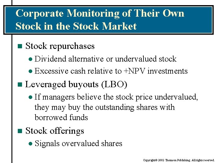 Corporate Monitoring of Their Own Stock in the Stock Market n Stock repurchases Dividend