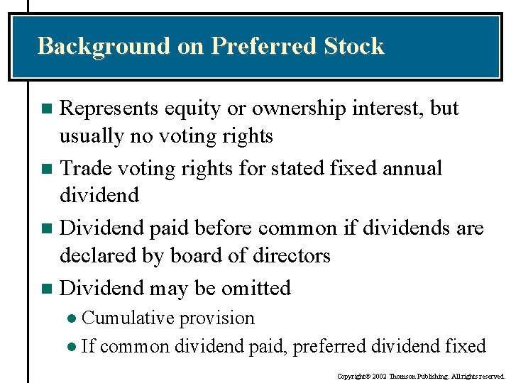 Background on Preferred Stock Represents equity or ownership interest, but usually no voting rights