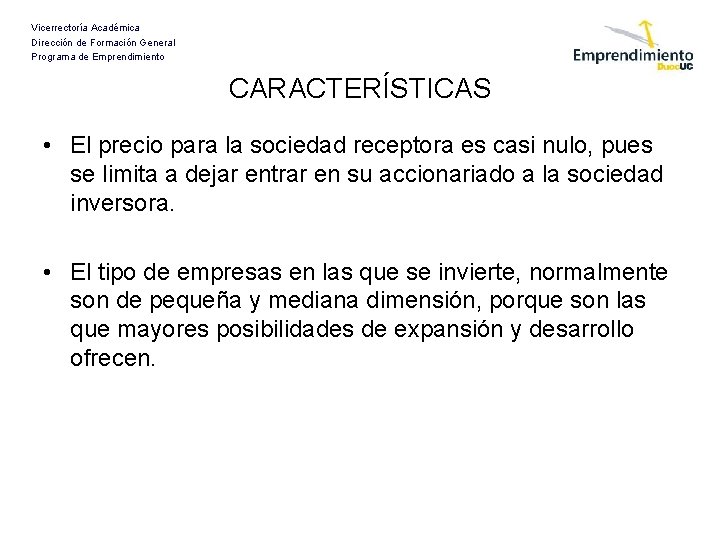 Vicerrectoría Académica Dirección de Formación General Programa de Emprendimiento CARACTERÍSTICAS • El precio para