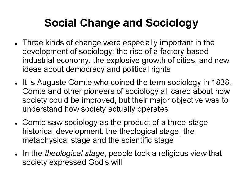 Social Change and Sociology Three kinds of change were especially important in the development Social Change and Sociology Three kinds of change were especially important in the development