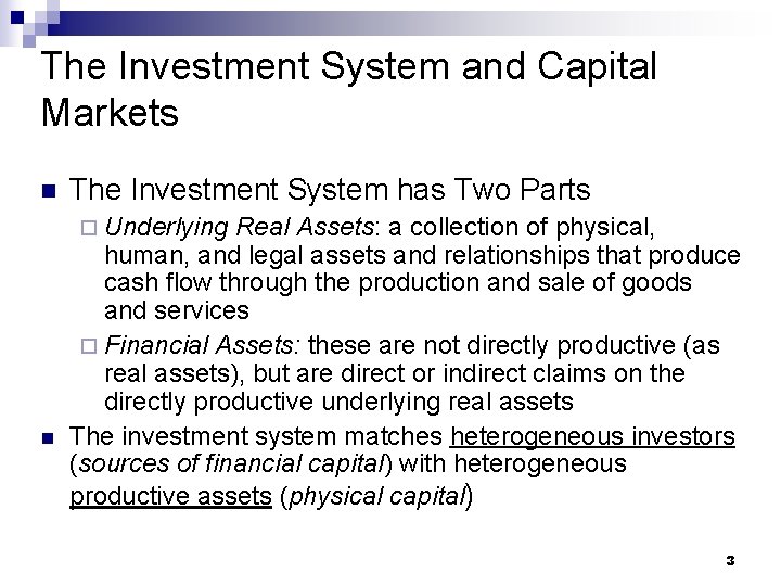 The Investment System and Capital Markets n The Investment System has Two Parts ¨