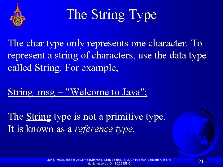 The String Type The char type only represents one character. To represent a string