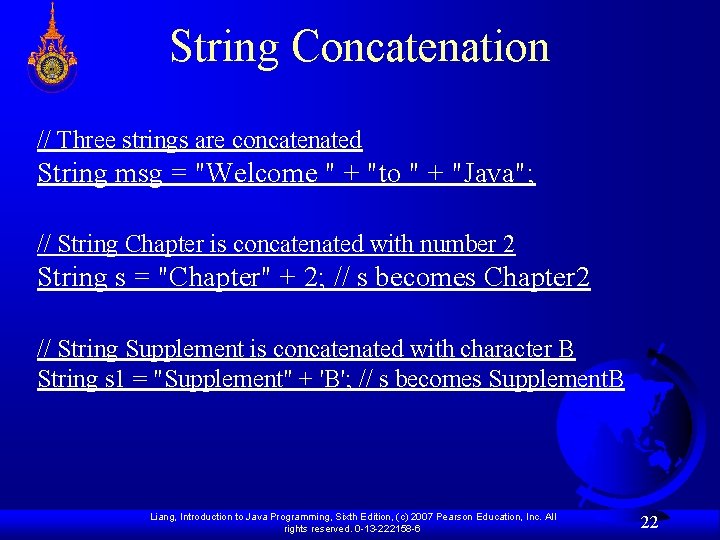 String Concatenation // Three strings are concatenated String msg = "Welcome " + "to