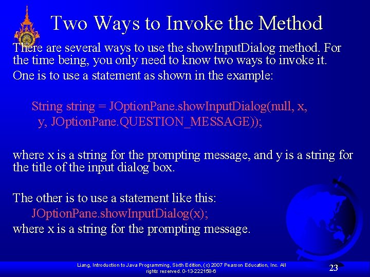 Two Ways to Invoke the Method There are several ways to use the show.