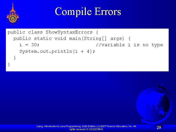 Compile Errors public class Show. Syntax. Errors { public static void main(String[] args) {