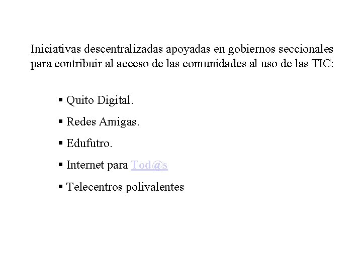 Iniciativas descentralizadas apoyadas en gobiernos seccionales para contribuir al acceso de las comunidades al