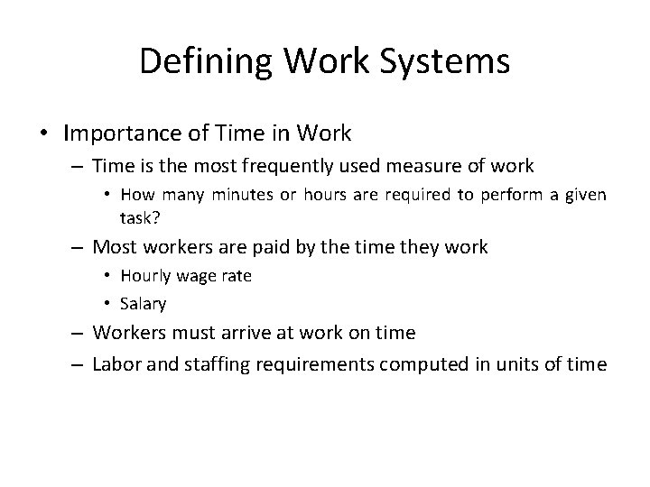 Defining Work Systems • Importance of Time in Work – Time is the most