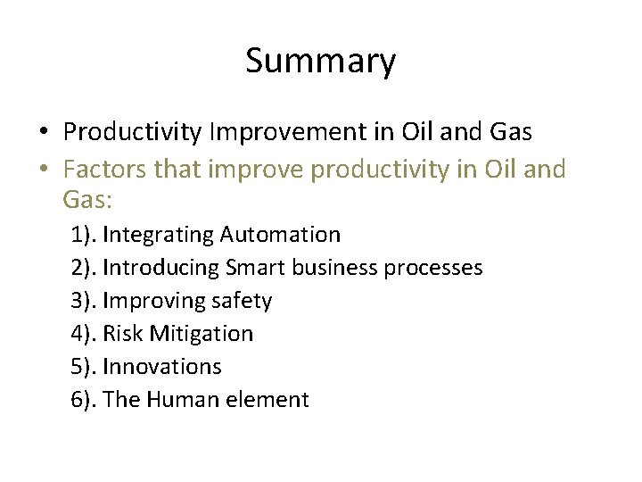 Summary • Productivity Improvement in Oil and Gas • Factors that improve productivity in