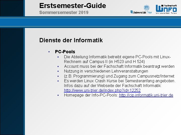 Erstsemester-Guide Sommersemester 2019 Dienste der Informatik ▪ PC-Pools ▪ ▪ ▪ Die Abteilung Informatik