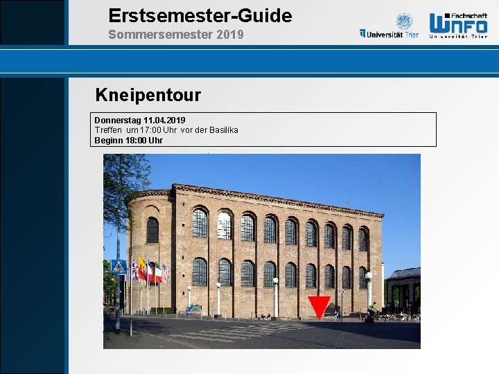 Erstsemester-Guide Sommersemester 2019 Kneipentour Donnerstag 11. 04. 2019 Treffen um 17: 00 Uhr vor