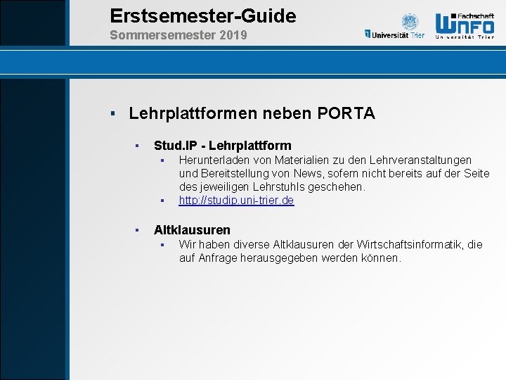 Erstsemester-Guide Sommersemester 2019 ▪ Lehrplattformen neben PORTA ▪ Stud. IP - Lehrplattform ▪ ▪