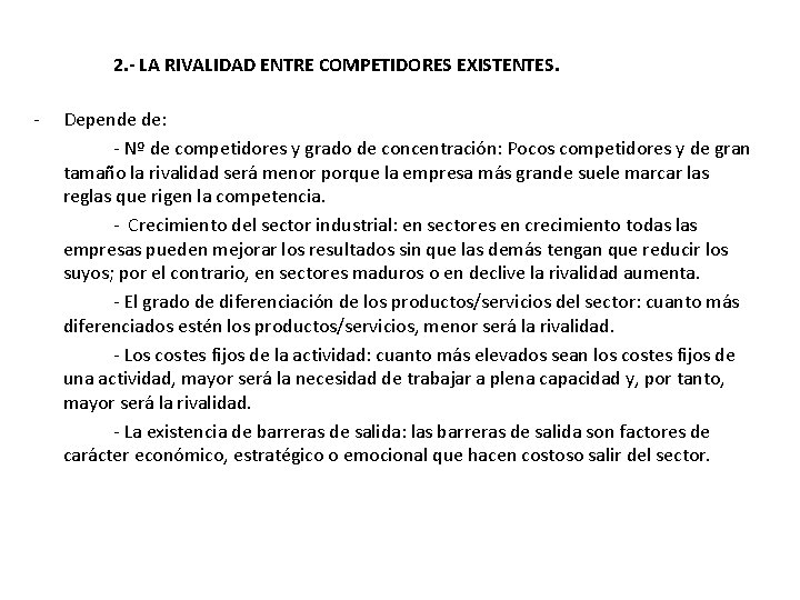 2. - LA RIVALIDAD ENTRE COMPETIDORES EXISTENTES. - Depende de: - Nº de competidores