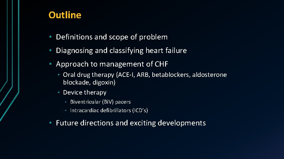 Outline • Definitions and scope of problem • Diagnosing and classifying heart failure •