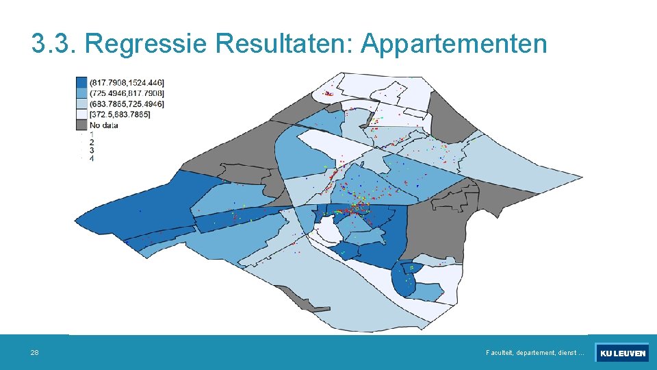 3. 3. Regressie Resultaten: Appartementen 28 Faculteit, departement, dienst … 