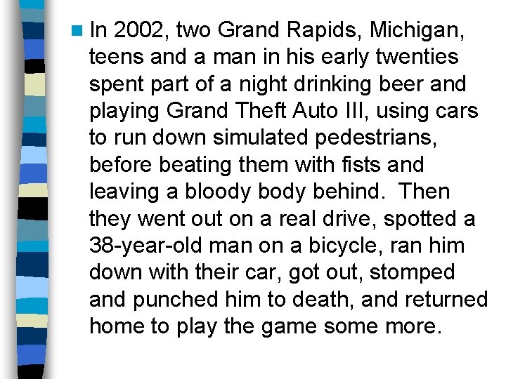 n In 2002, two Grand Rapids, Michigan, teens and a man in his early