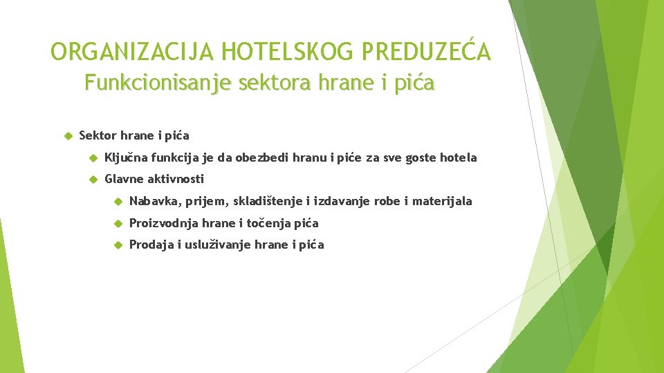 ORGANIZACIJA HOTELSKOG PREDUZEĆA Funkcionisanje sektora hrane i pića Sektor hrane i pića Ključna funkcija