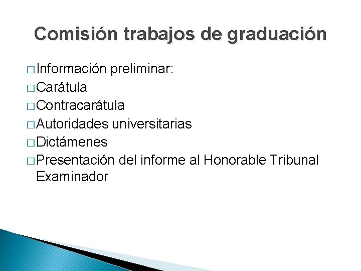 Comisión trabajos de graduación � Información preliminar: � Carátula � Contracarátula � Autoridades universitarias