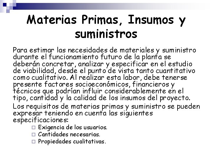 Materias Primas, Insumos y suministros Para estimar las necesidades de materiales y suministro durante