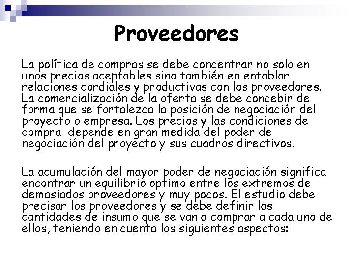 Proveedores La política de compras se debe concentrar no solo en unos precios aceptables