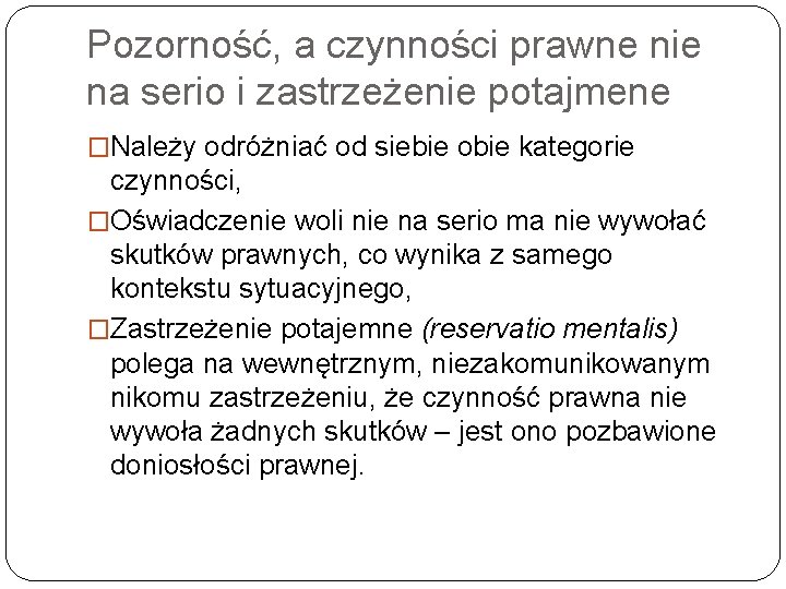 Pozorność, a czynności prawne nie na serio i zastrzeżenie potajmene �Należy odróżniać od siebie