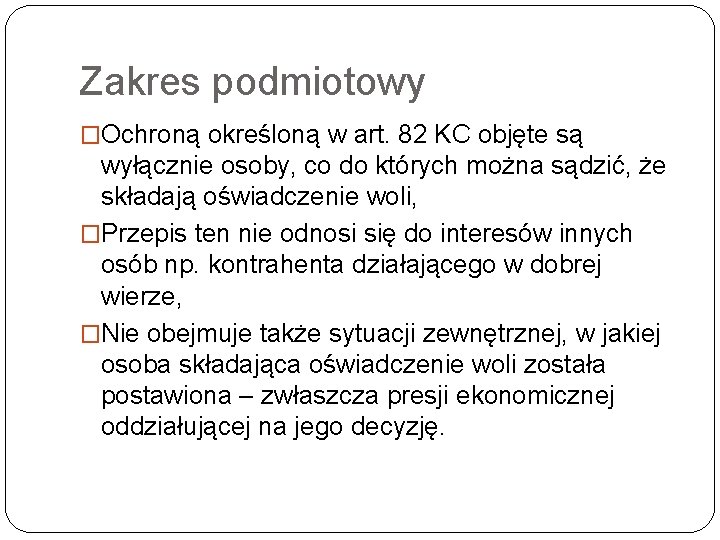 Zakres podmiotowy �Ochroną określoną w art. 82 KC objęte są wyłącznie osoby, co do