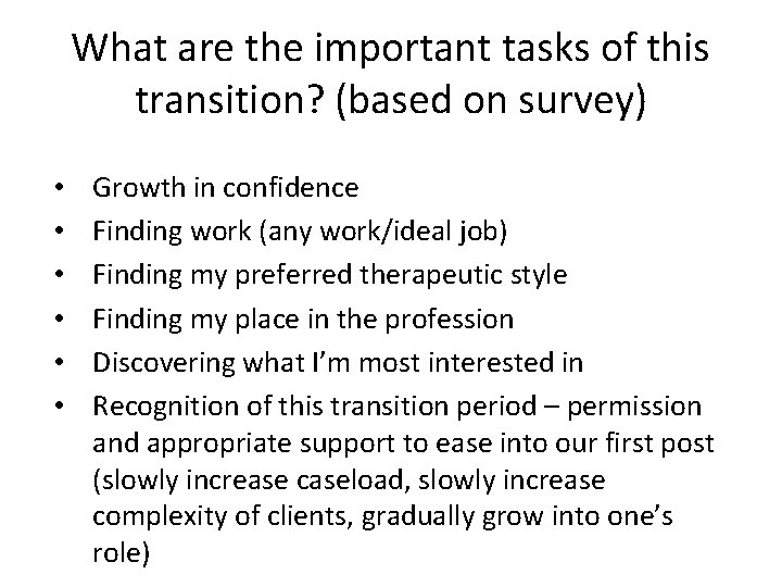 What are the important tasks of this transition? (based on survey) • • • What are the important tasks of this transition? (based on survey) • • •