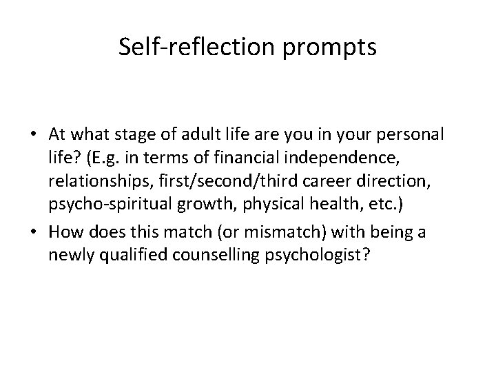 Self-reflection prompts • At what stage of adult life are you in your personal Self-reflection prompts • At what stage of adult life are you in your personal