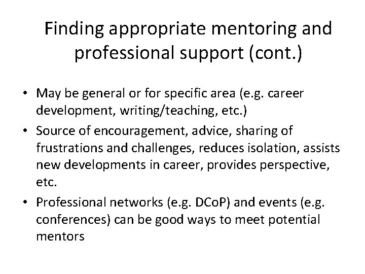 Finding appropriate mentoring and professional support (cont. ) • May be general or for Finding appropriate mentoring and professional support (cont. ) • May be general or for