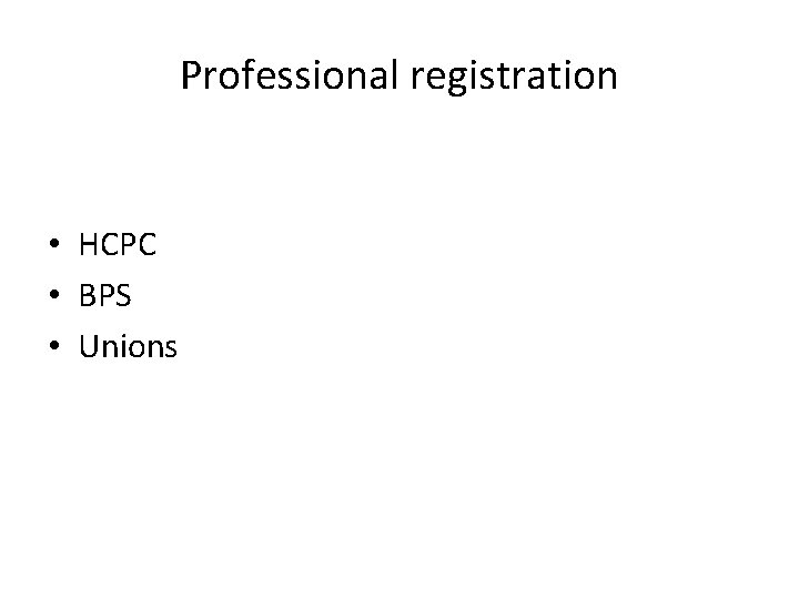 Professional registration • HCPC • BPS • Unions Professional registration • HCPC • BPS • Unions