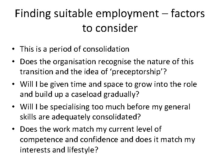 Finding suitable employment – factors to consider • This is a period of consolidation Finding suitable employment – factors to consider • This is a period of consolidation