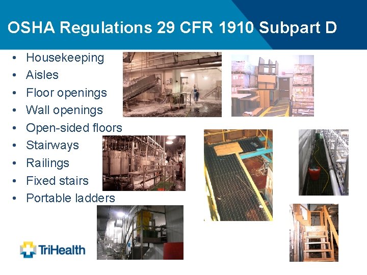 OSHA Regulations 29 CFR 1910 Subpart D • • • Housekeeping Aisles Floor openings