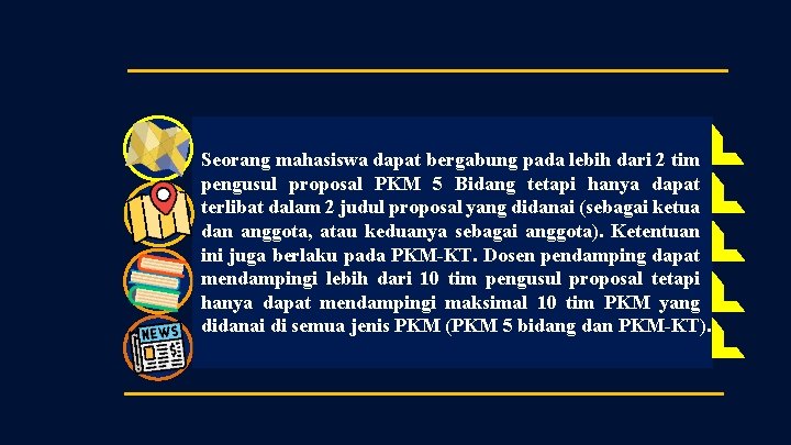 Seorang mahasiswa dapat bergabung pada lebih dari 2 tim pengusul proposal PKM 5 Bidang