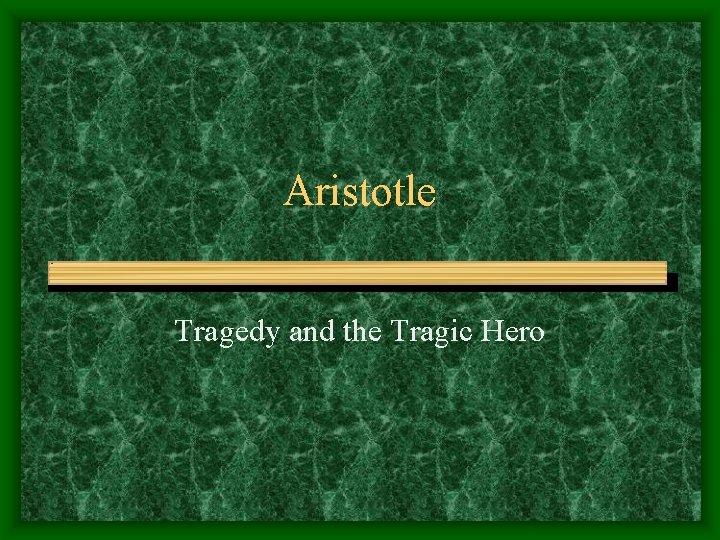 Aristotle Tragedy and the Tragic Hero 